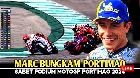 Live Sedang Berlangsung Race Motogp Portimao Marc Kacaukan