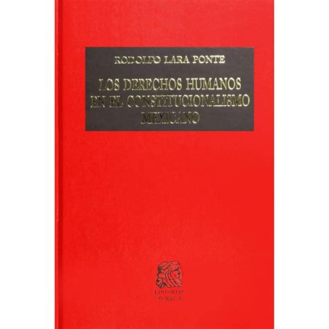 Los Derechos Humanos En El Constitucionalismo Mexicano