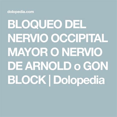 Bloqueo Del Nervio Occipital Mayor O Nervio De Arnold O Gon Block