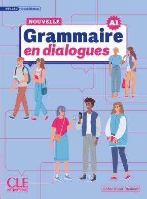 Nouvelle Grammaire En Dialogues Niveau Grand D Butant A Ditions