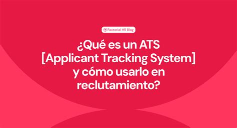 Qué es un ATS y cómo usarlo en reclutamiento Factorial