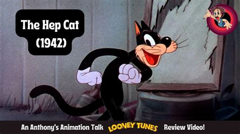 The Hep Cat An Anthony S Animation Talk Looney Tunes Review