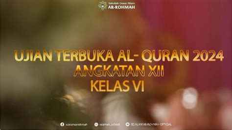 Ujian Terbuka Al Qur N Sd Alam Ar Rohmah Ujianterbuka Youtube