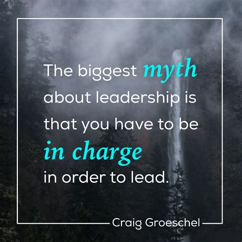 The Biggest Myth About Leadership Is That You Have To Be In Charge In