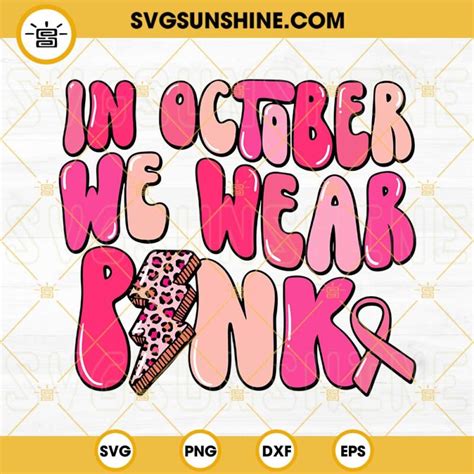 In October We Wear Pink Svg Breast Cancer Awareness Svg Breast Cancer