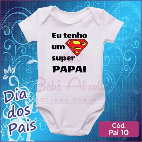 Body Dia Dos Pais 10 Eu Tenho Um Super Paipai Elo7