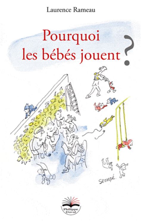 Pourquoi les bébés jouent par Laurence Rameau Vie familiale