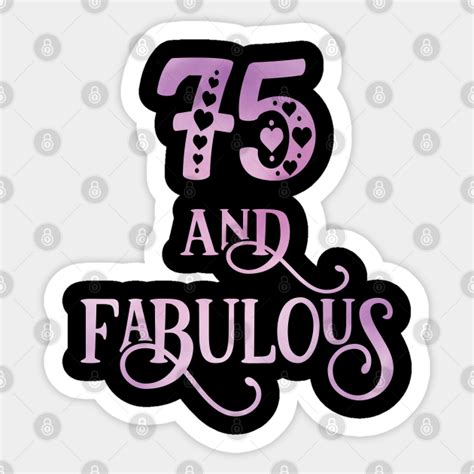 Women 75 Years Old And Fabulous 75th Birthday Party Design 75th