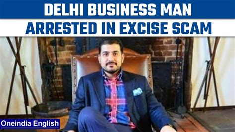 Delhi Excise Scam Businessman Sameer Mahendru Arrested For Money