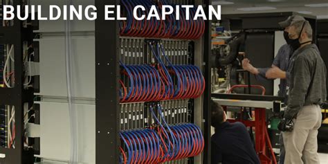 Building El Capitan: How LLNL’s Exascale Supercomputer Came to Be ...