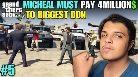 MICHAEL MUST PAY 4 MILLION TO LOS SANTOS BIGGEST DON L GTA V GAMEPLAY