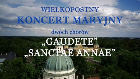 Wielkopostny Koncert Maryjny Dw Ch Ch R W Sanctae Annae I Gaudete Youtube