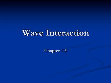 Wave Interaction Chapter Ppt Download