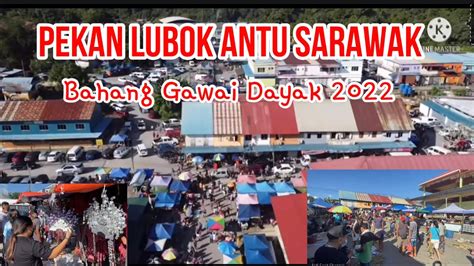 Pekan Lubok Antu Sarawak Bahang Gawai Dayak Mula Dirasai Youtube