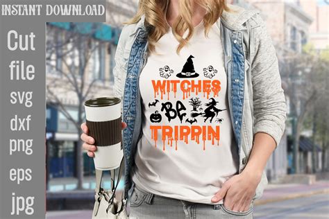 Witches Be Trippin SVG Cut File Halloween Svgs Svg Halloween Designs