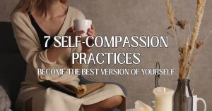 Top 7 Self-Compassion Practices You Can Try ⋆