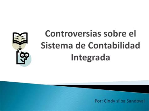 Controversias Sobre El Sistema De Contabilidad Integrada Ppt