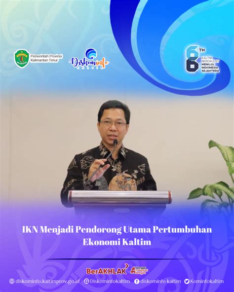 Ikn Menjadi Pendorong Utama Pertumbuhan Ekonomi Kaltim Diskominfo