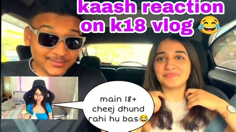 Kaash Reaction On K18 Vlog YouTube