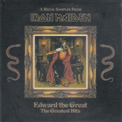 Edward The Great Greatest Hits Iron Maiden Songs Reviews Credits