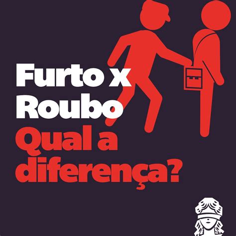 Furto X Roubo Qual A Diferen A Sylvia Cristina Advocacia