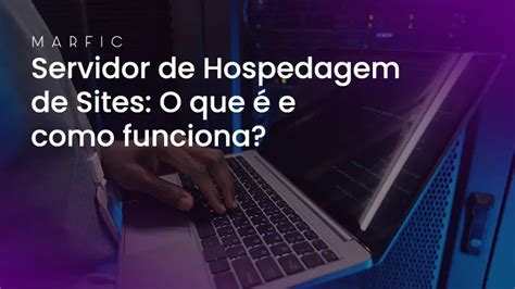 Servidor de Hospedagem de Sites O que é e como funciona