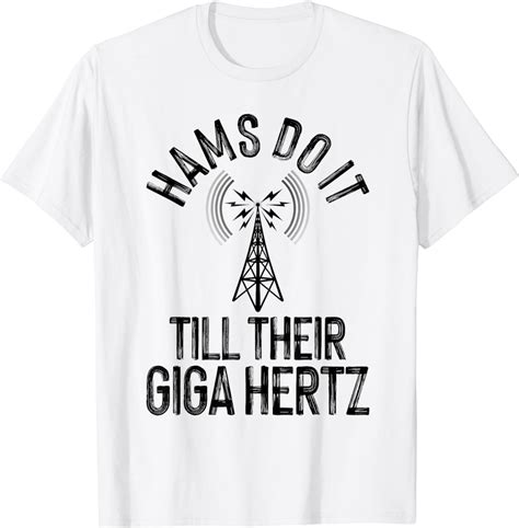 Funny Hams Radio Gift For Men Women Amateur Radio Operator T Shirt