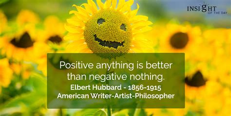 Positive Anything Better Negative Elbert Nothing Hubbard American