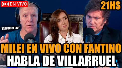 URGENTE MILEI EN VIVO CON FANTINO ROMPE EL SILENCIO Y RESPONDE TODO