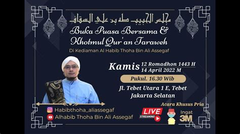 🔴 Live Majelis Al Habib Thoha Bin Ali Assegaf Buka Puasa Bersama And Khotmul Quran Taraweh