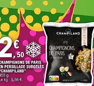 Promo Champignons De Paris En Persillade Surgel S Champiland Chez E