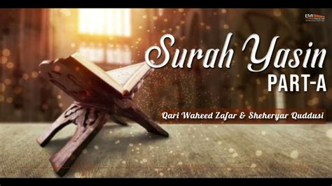 Surah Yasin Part A Qari Waheed Zafar Emipakistanspiritual Youtube