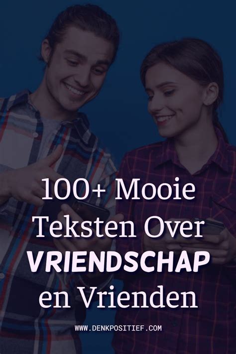 100 Mooie Teksten Over Vriendschap En Vrienden Artofit