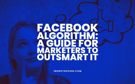 Facebook Algorithm A Guide For Marketers To Outsmart It