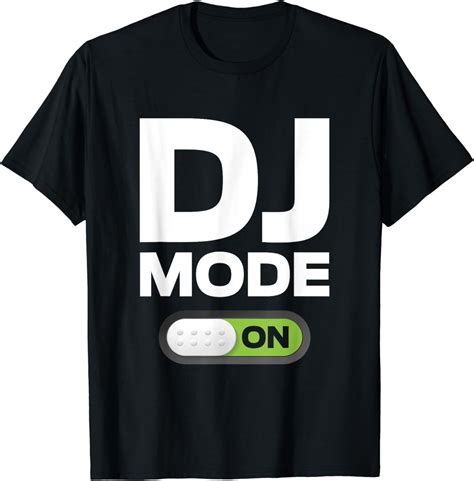 Dj Mode On T Shirt Clothing T For Disc Jockey Men And Women