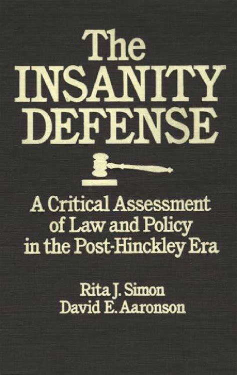 Insanity Defense The A Critical Assessment Of Law And Policy In The