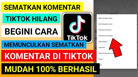 SEMATKAN KOMENTAR TIKTOK HILANG BEGINI CARA MEMUNCULKAN SEMATKAN