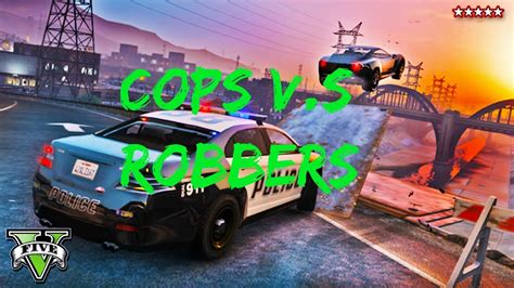 Gta 5 Online Cops V S Robbers YouTube