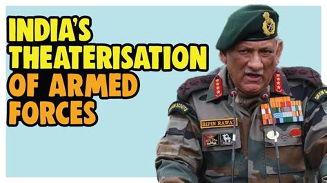 Indias Theaterisation Of Armed Forces Youtube