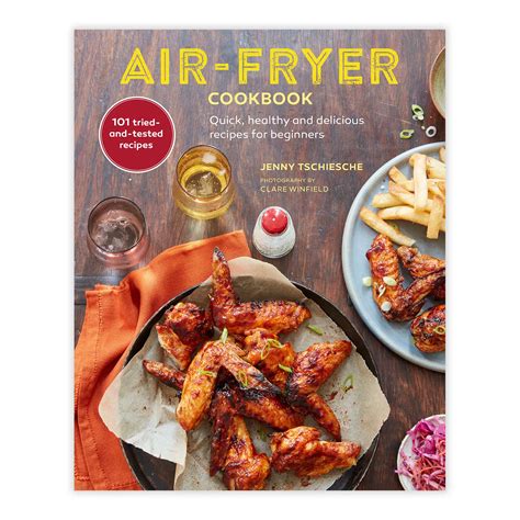 Air Fryer Cookbook Quick Healthy And Delicious Recipes For Beginners Sur La Table