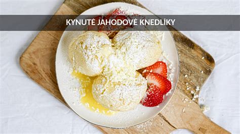 Kynuté jahodové knedlíky fotografie 16 TopRecepty cz