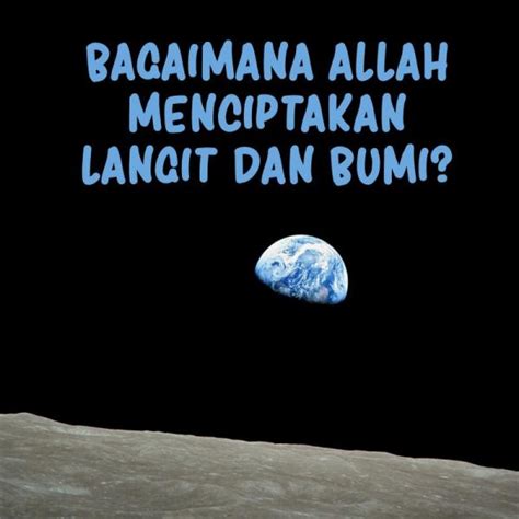 Proses Penciptaan Terciptanya Langit Dan Bumi Archives Nasihat Sahabat