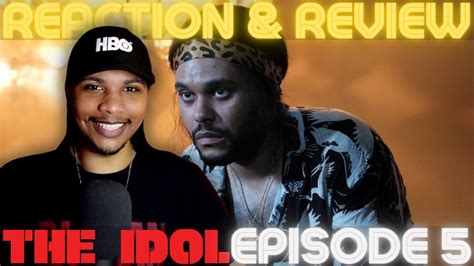 The Idol Episode 5 Reaction Jocelyn Forever Review Season