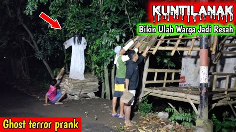 Kuntilanak Bikin Ulah Warga Jadi Resah Prank Terbaru Paling Lucu