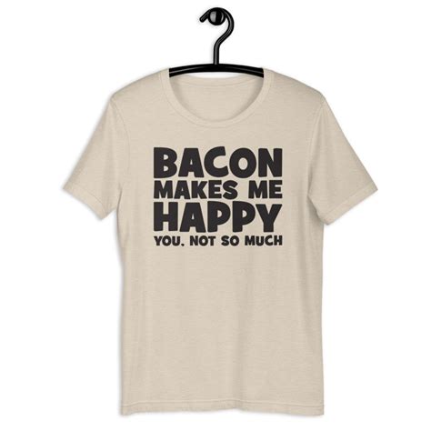 Bacon Me Hace Feliz Camisa De Tocino Camisa De Comida Etsy