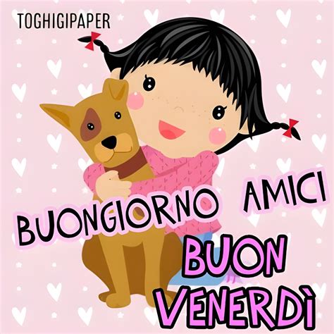 Buon Venerdì amici ⋆ Toghigi♥Paper