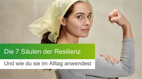 Die 7 Säulen Der Resilienz Der Ultimative Überblick Coachinglovers