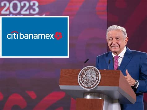 El cañonazo de AMLO a Citi Darío Celis Estrada Cancuníssimo