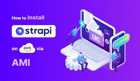 How To Install Strapi On Aws With Pre Configured Ami A Comprehensive Guide