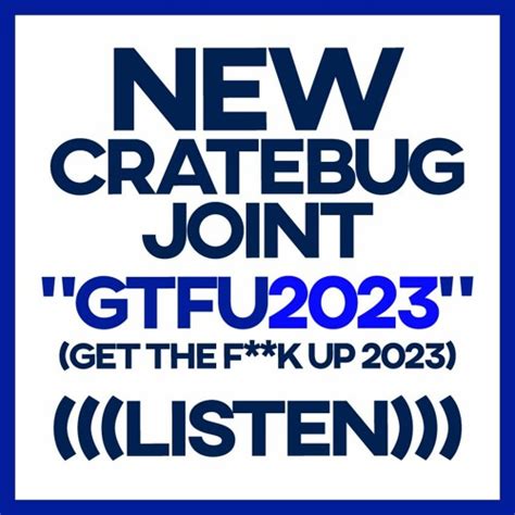 Stream GTFU GET THE FUCK UP CRATEBUG EDIT FREE DL By Cratebug Listen Online For